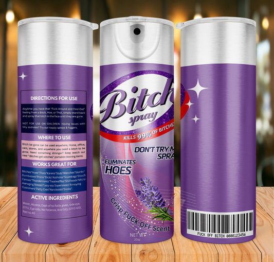 Bitch Spray Bundle Designs, Bitch Be Gone 20oz Tumbler Wrap PNG File For Sublimation, Rainbow Bitch Spray, Funny spray tumbler wrap.